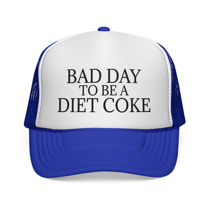 Bad Day To Be A Diet Coke Hat