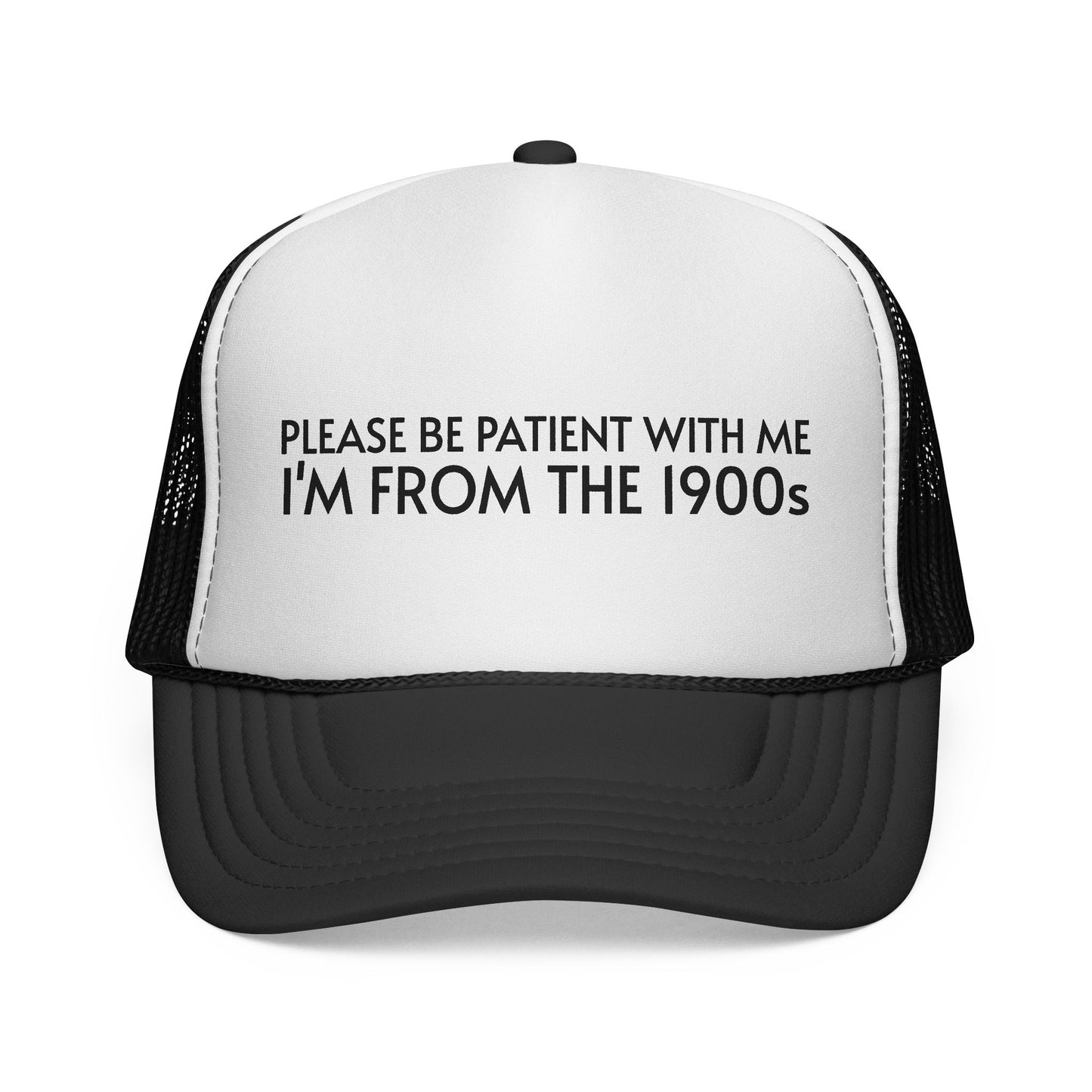 PLEASE BE PATIENT WITH ME Trucker Hat