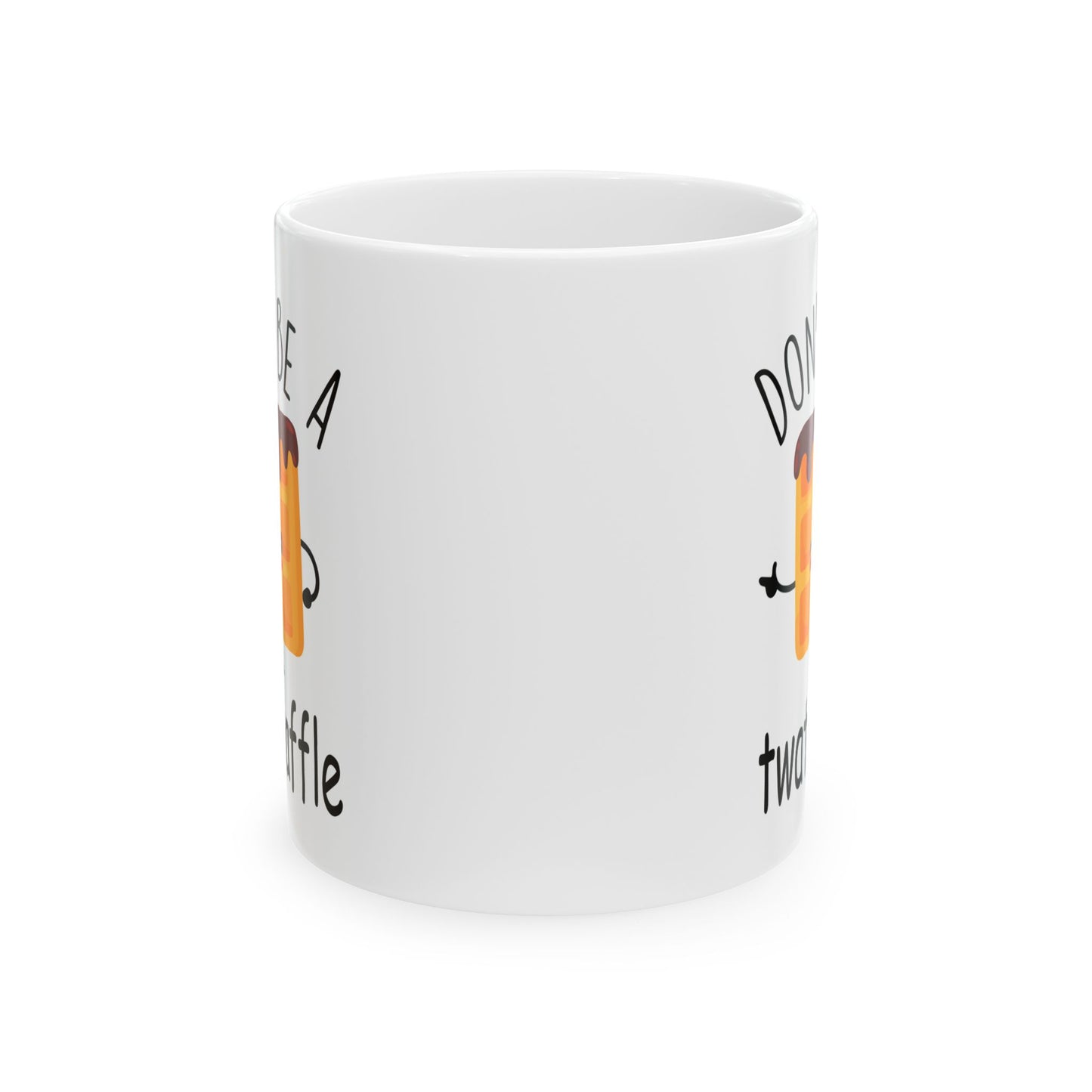 Don't Be A Twatwaffle Mug