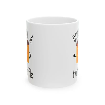 Don't Be A Twatwaffle Mug