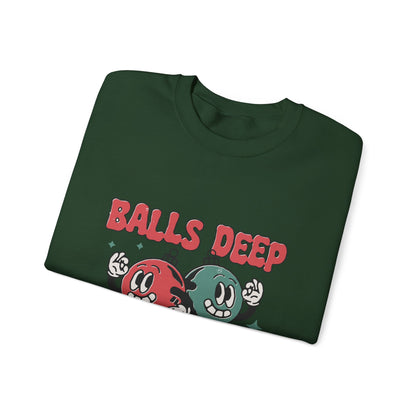 "Balls Deep" Sweatshirt