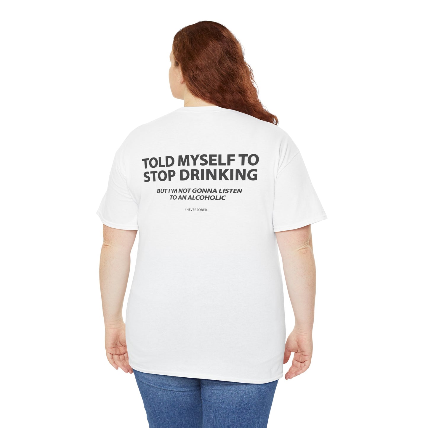 Told Myself to Stop Drinking Shirt