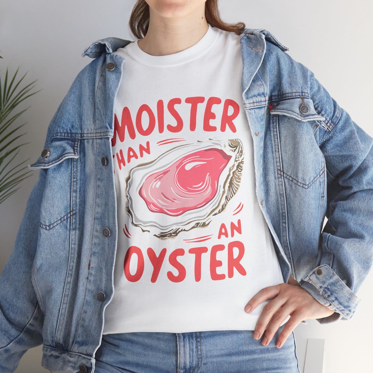 Moister Than An Oyster T-Shirt