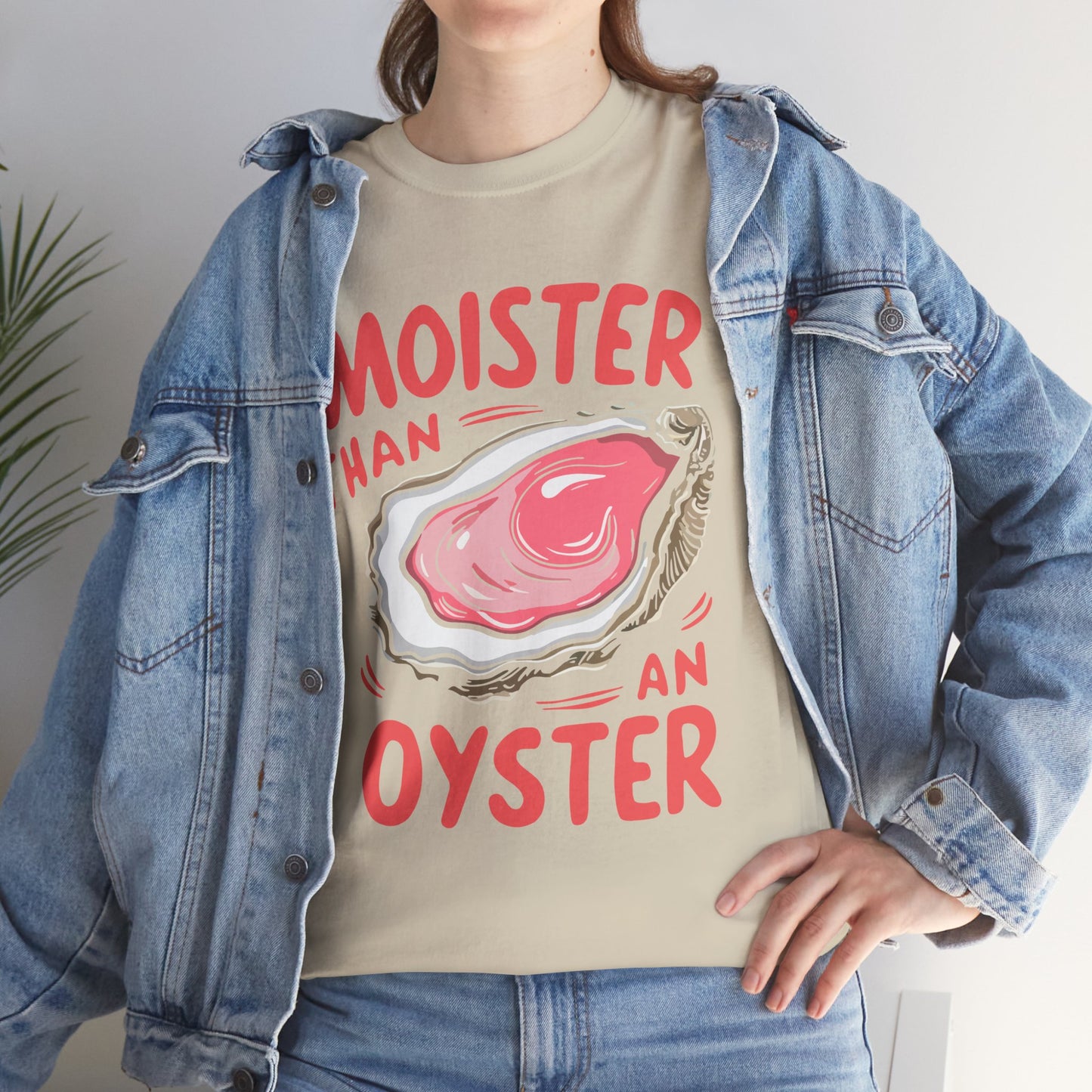 Moister Than An Oyster T-Shirt