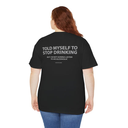 Told Myself to Stop Drinking Shirt