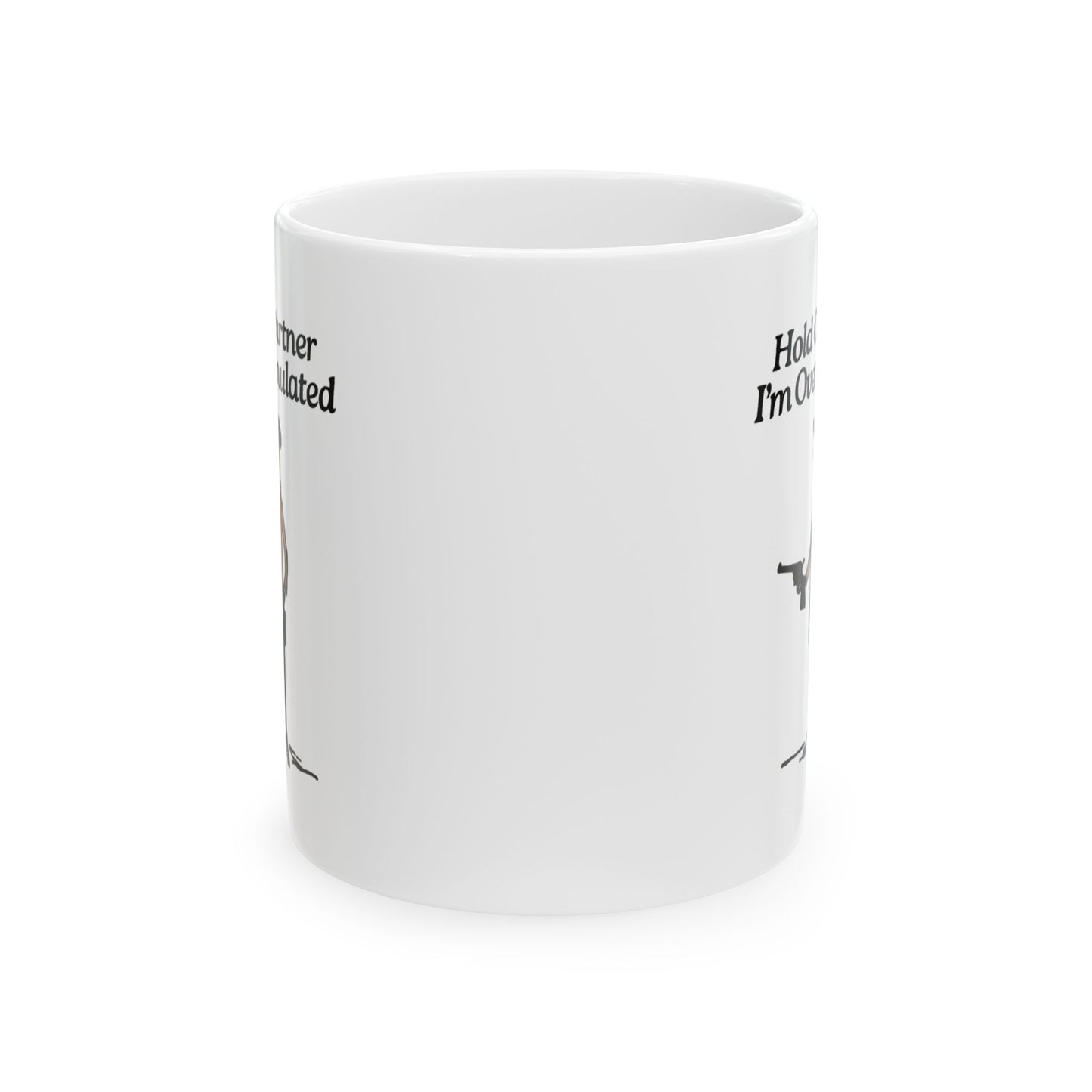 Hold On Partner I'm Overstimulated Mug