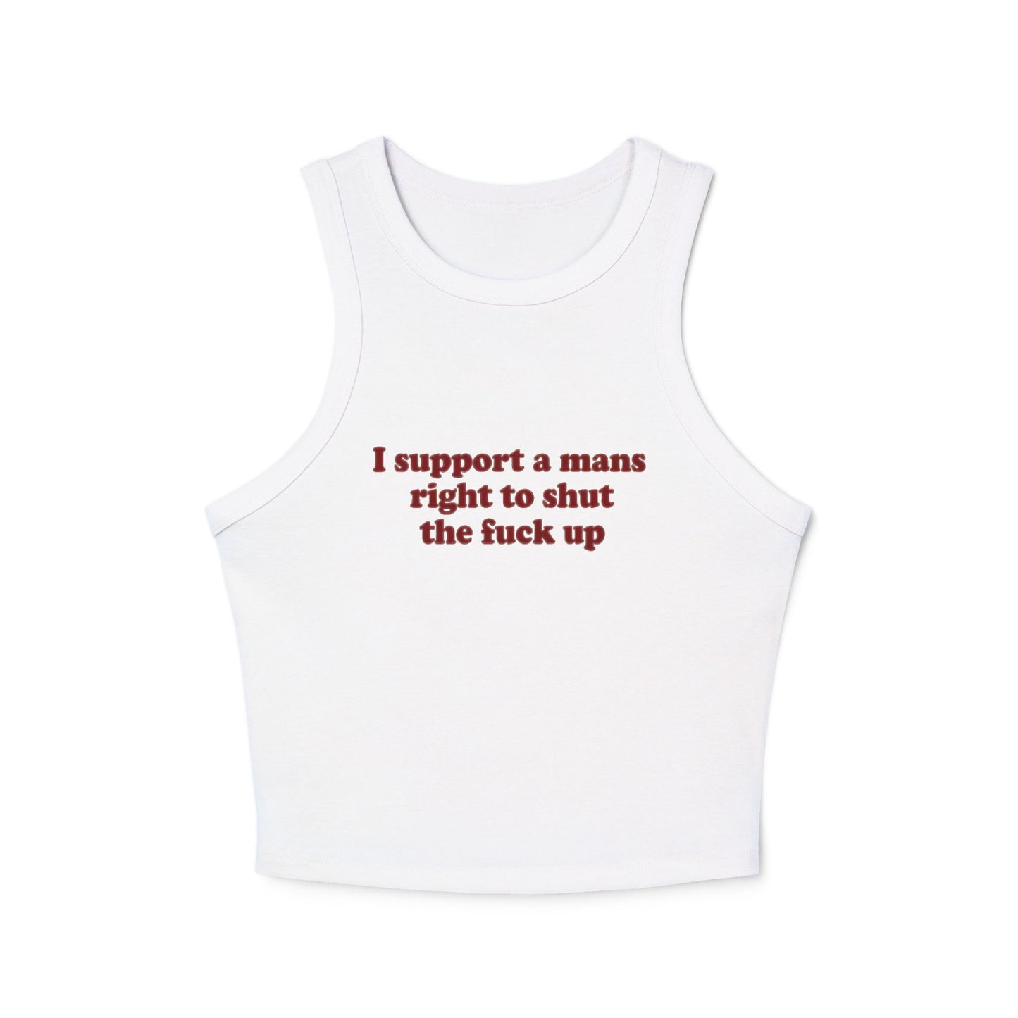 Racer Tank — “I support a mans right to shut the fuck up” Feminist Statement Tank