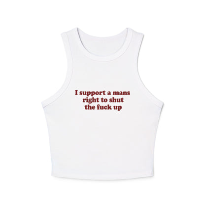 Racer Tank — “I support a mans right to shut the fuck up” Feminist Statement Tank
