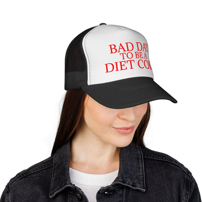 Bad Day To Be A Diet Coke Hat
