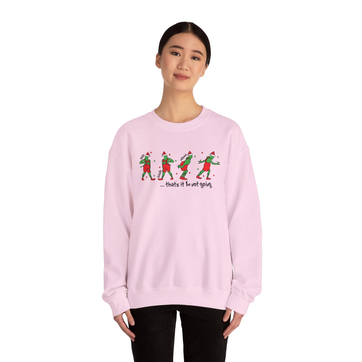 “That’s It I’m Not Going” Sweatshirt