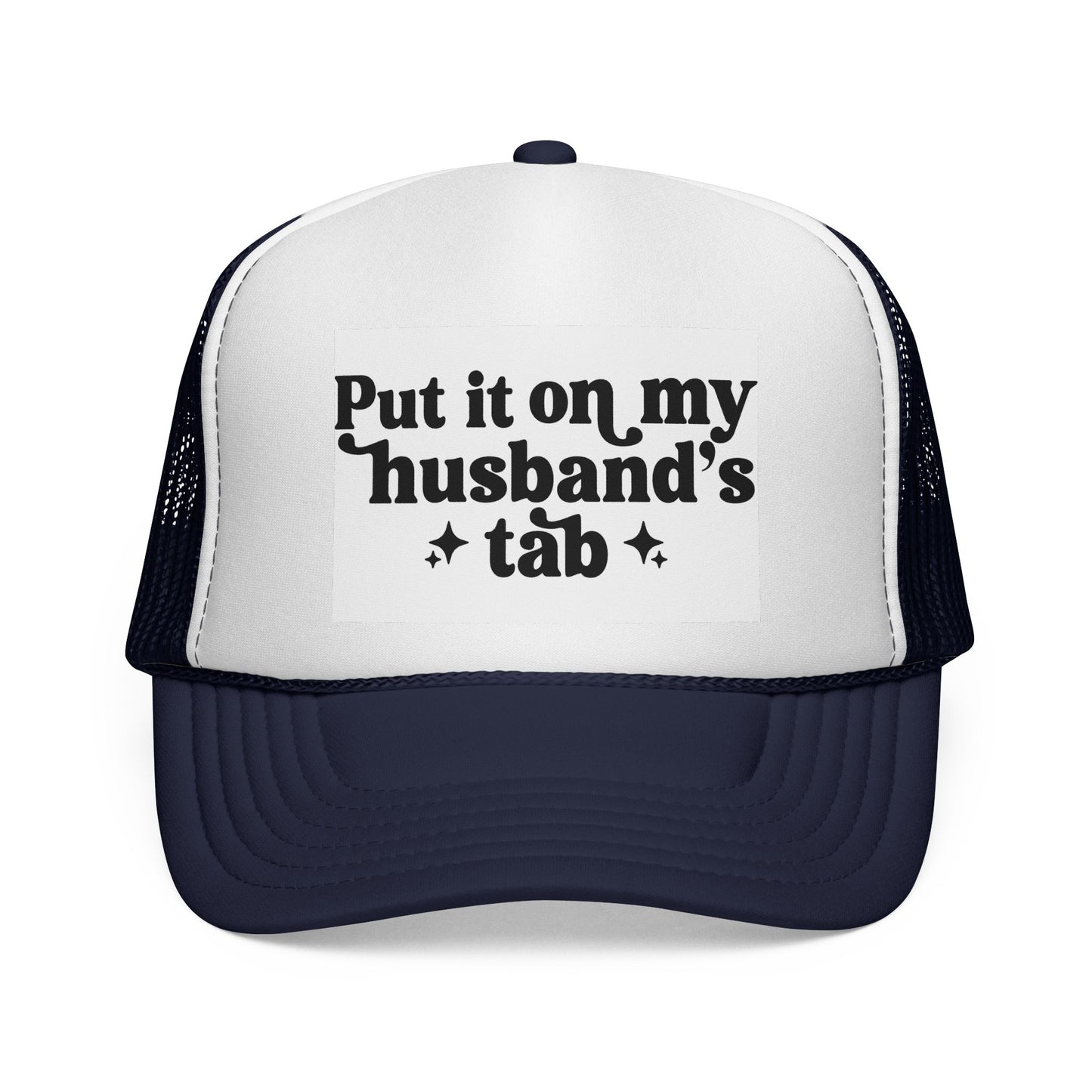 Put It On My Husband's Tab Trucker Hat