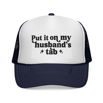 Put It On My Husband's Tab Trucker Hat