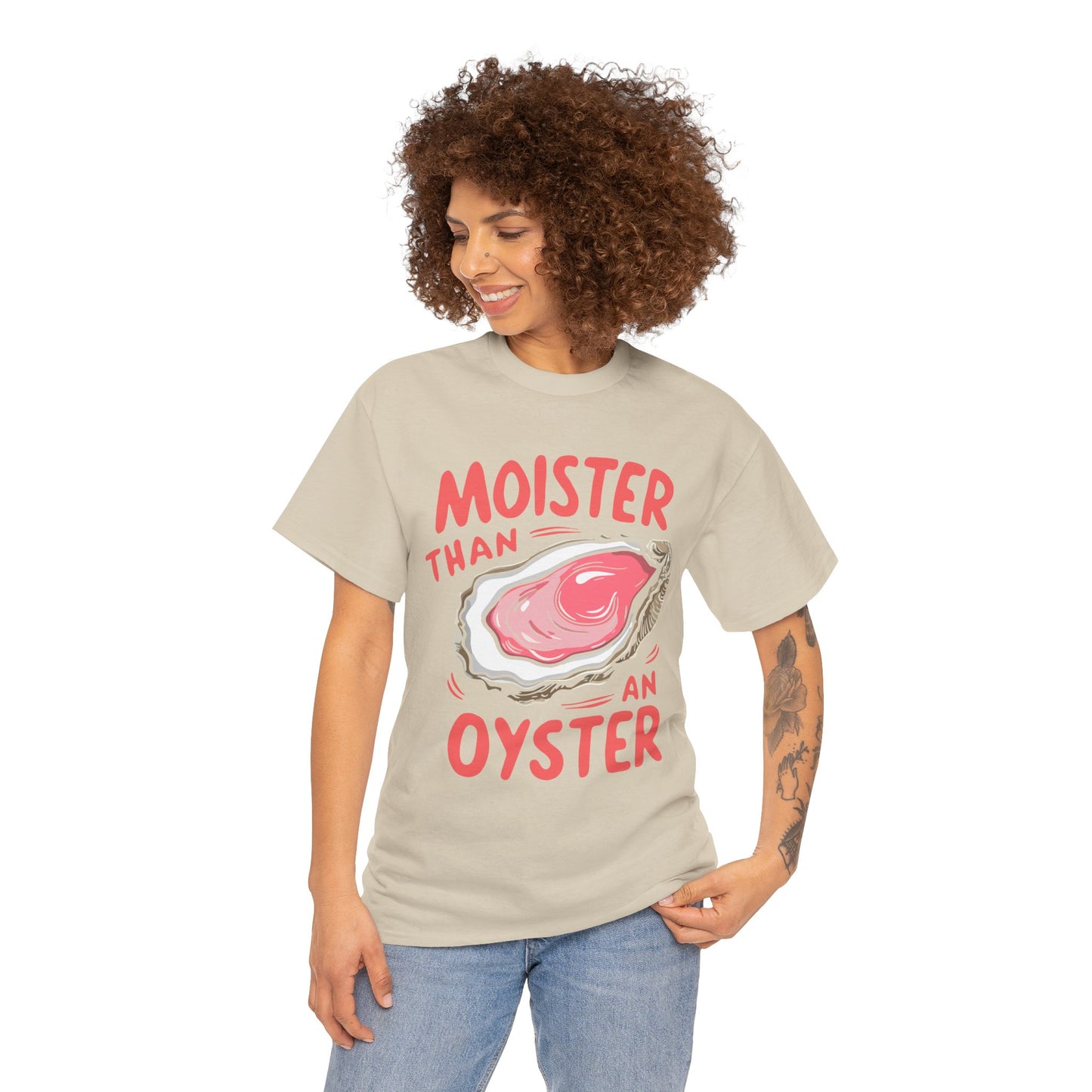 Moister Than An Oyster T-Shirt