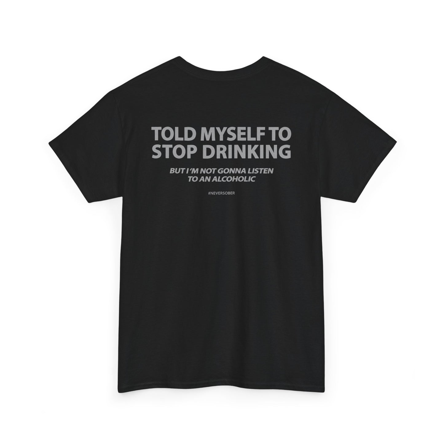 Told Myself to Stop Drinking Shirt