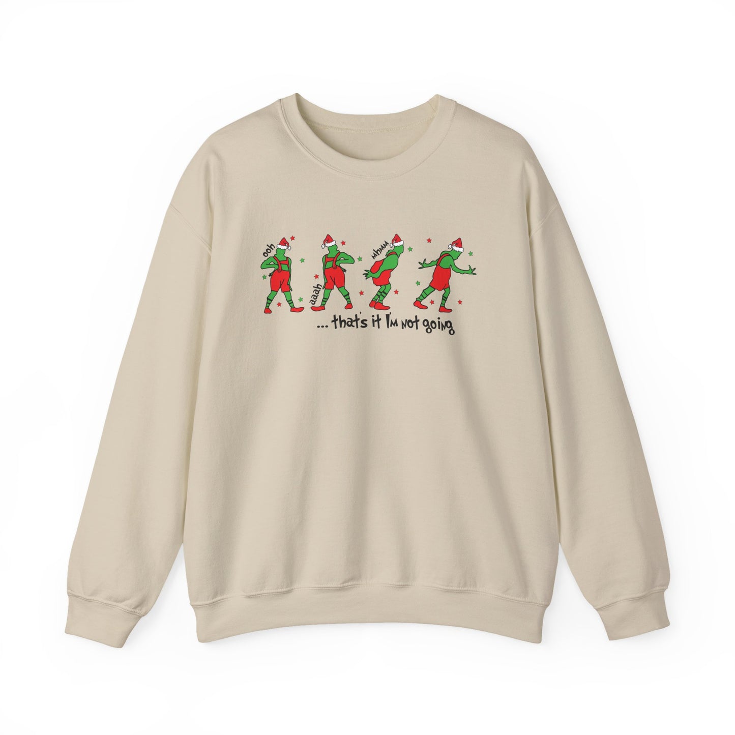 “That’s It I’m Not Going” Sweatshirt