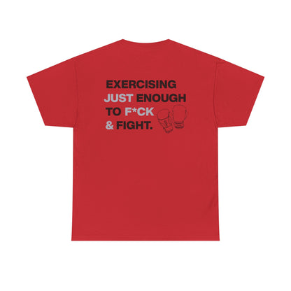 Exercising Just Enough to F*ck & Fight T-Shirt