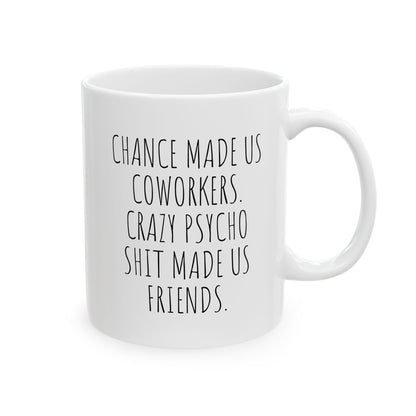 Chance Made Us Coworkers Mug