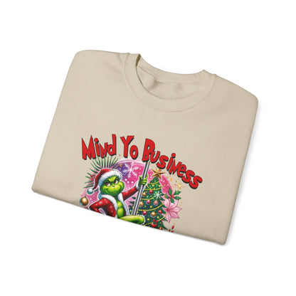Grinch Mind Yo Business Sweatshirt