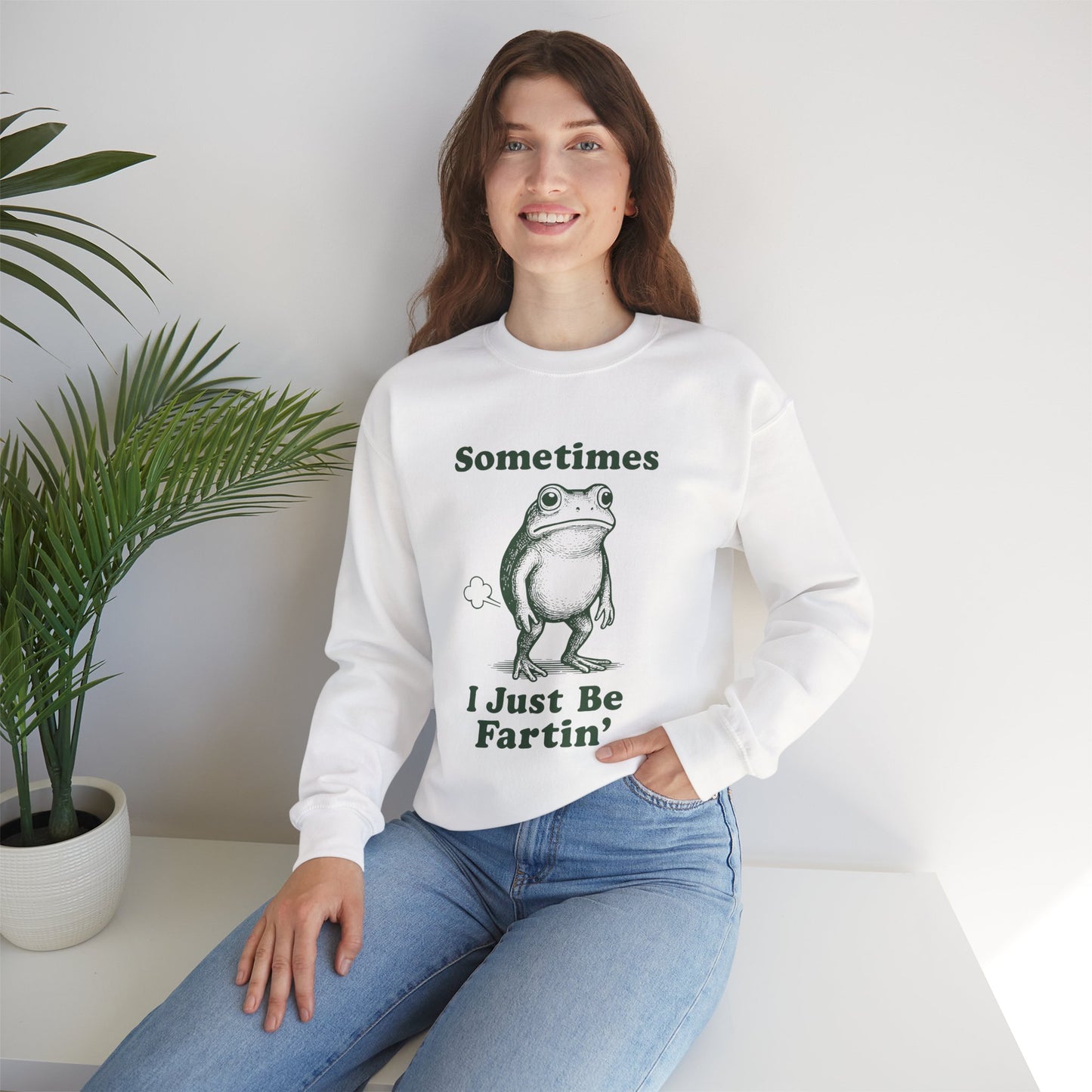 Sometimes, I Just Be Fartin' Sweatshirt