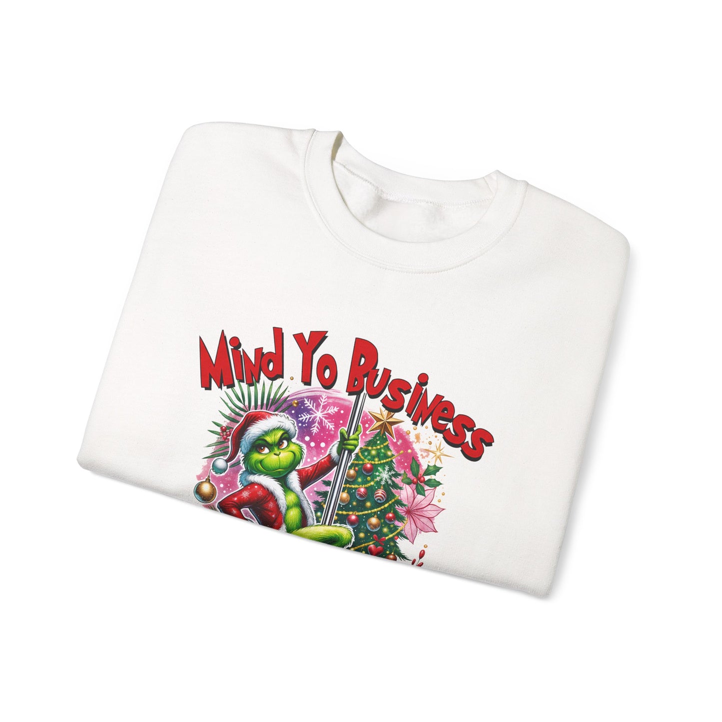 Grinch Mind Yo Business Sweatshirt