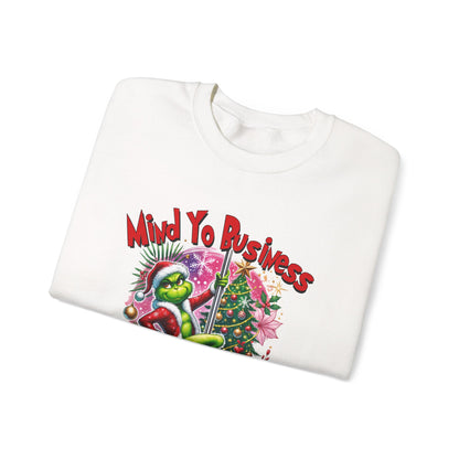 Grinch Mind Yo Business Sweatshirt