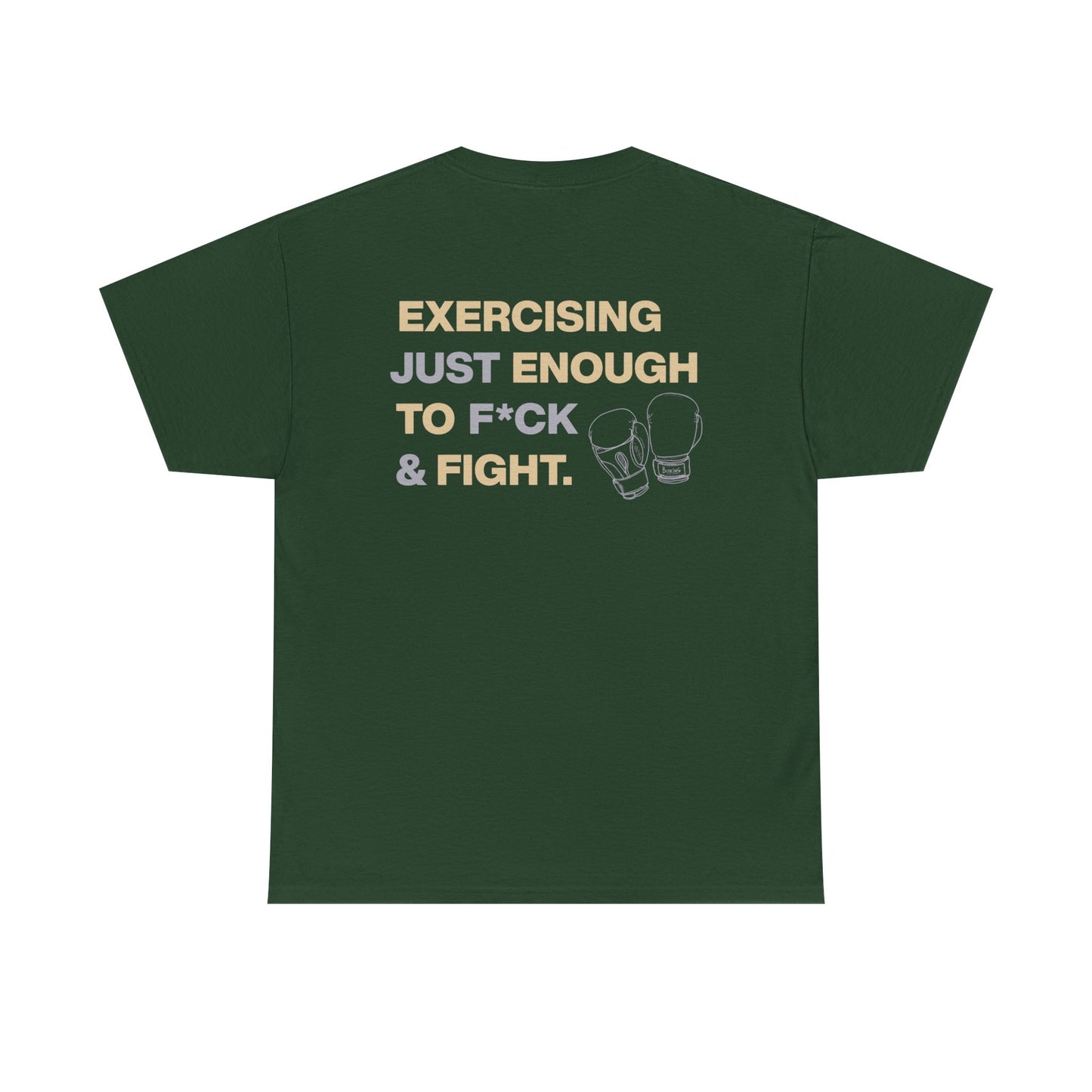 Exercising Just Enough to F*ck & Fight T-Shirt