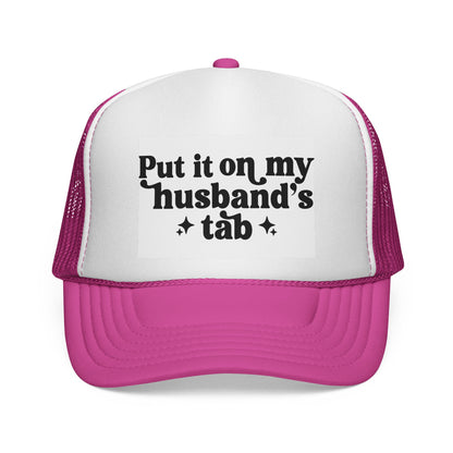 Put It On My Husband's Tab Trucker Hat