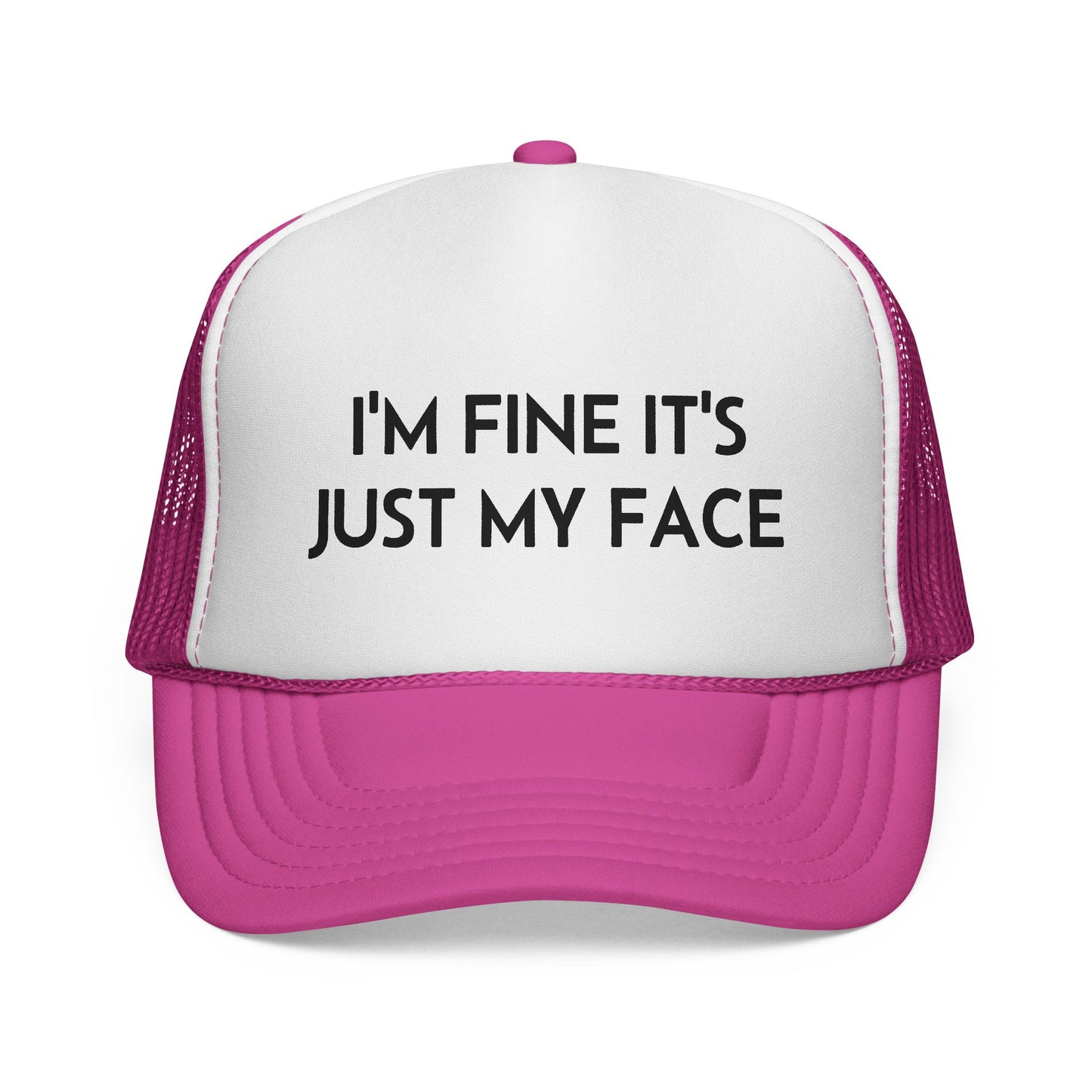 I'm Fine It's Just My Face Trucker Hat