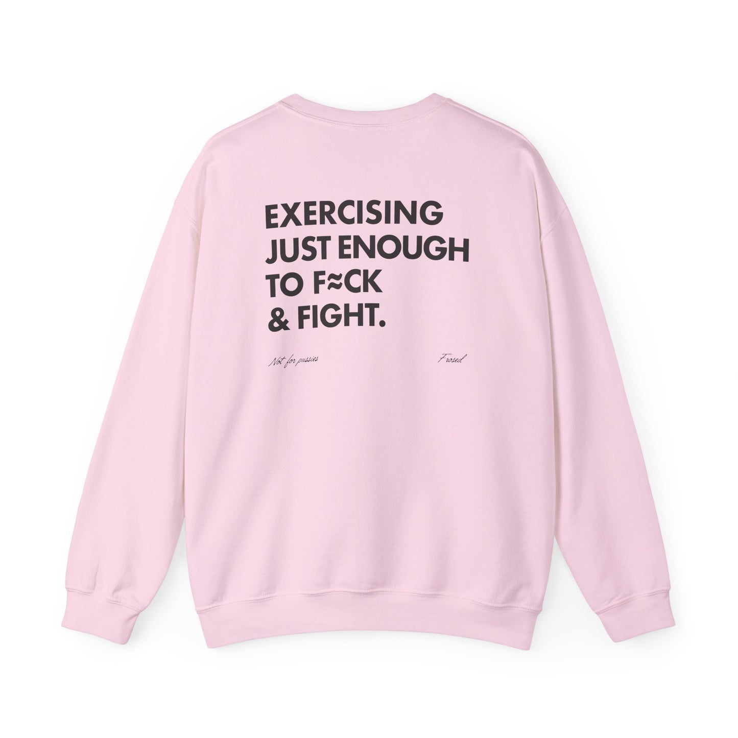 Exercising Just Enough to F*ck & Fight” Sweatshirt