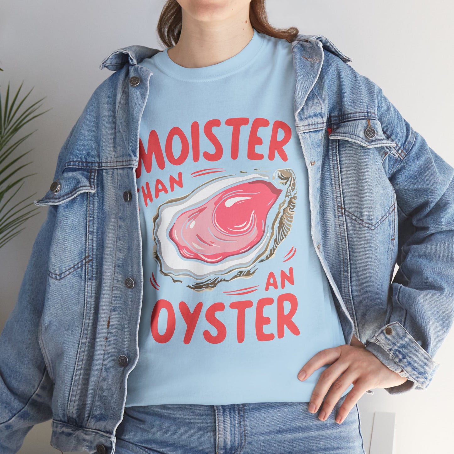Moister Than An Oyster T-Shirt