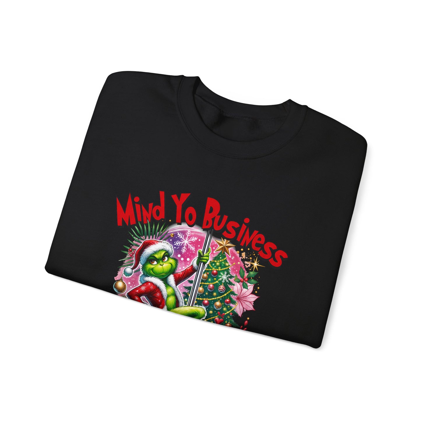 Grinch Mind Yo Business Sweatshirt