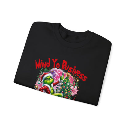 Grinch Mind Yo Business Sweatshirt