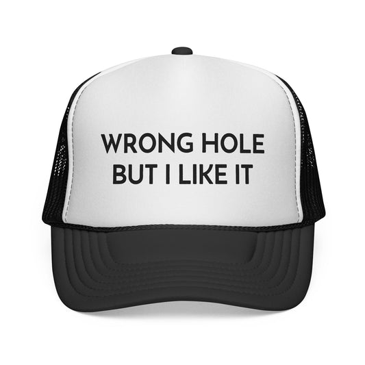 Wrong Hole But I Like It Hat