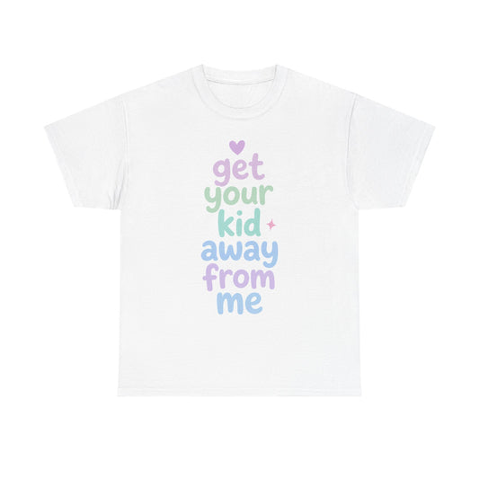 Get Your Kid T-Shirt