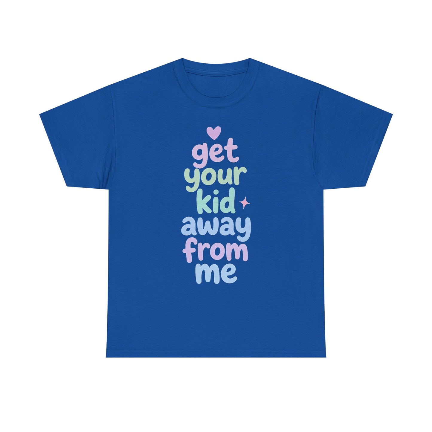 Get Your Kid T-Shirt