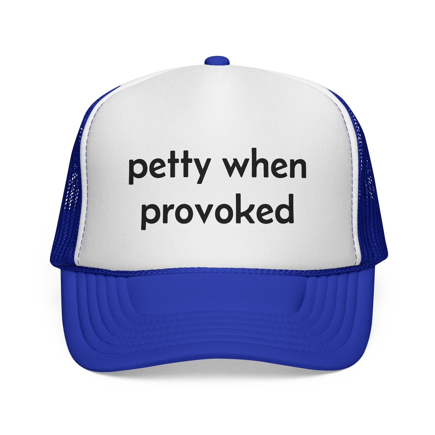 Petty When Provoked Hat