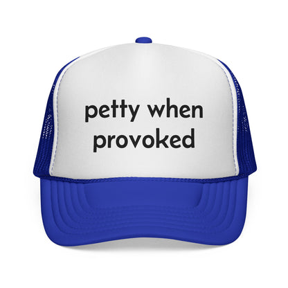 Petty When Provoked Hat