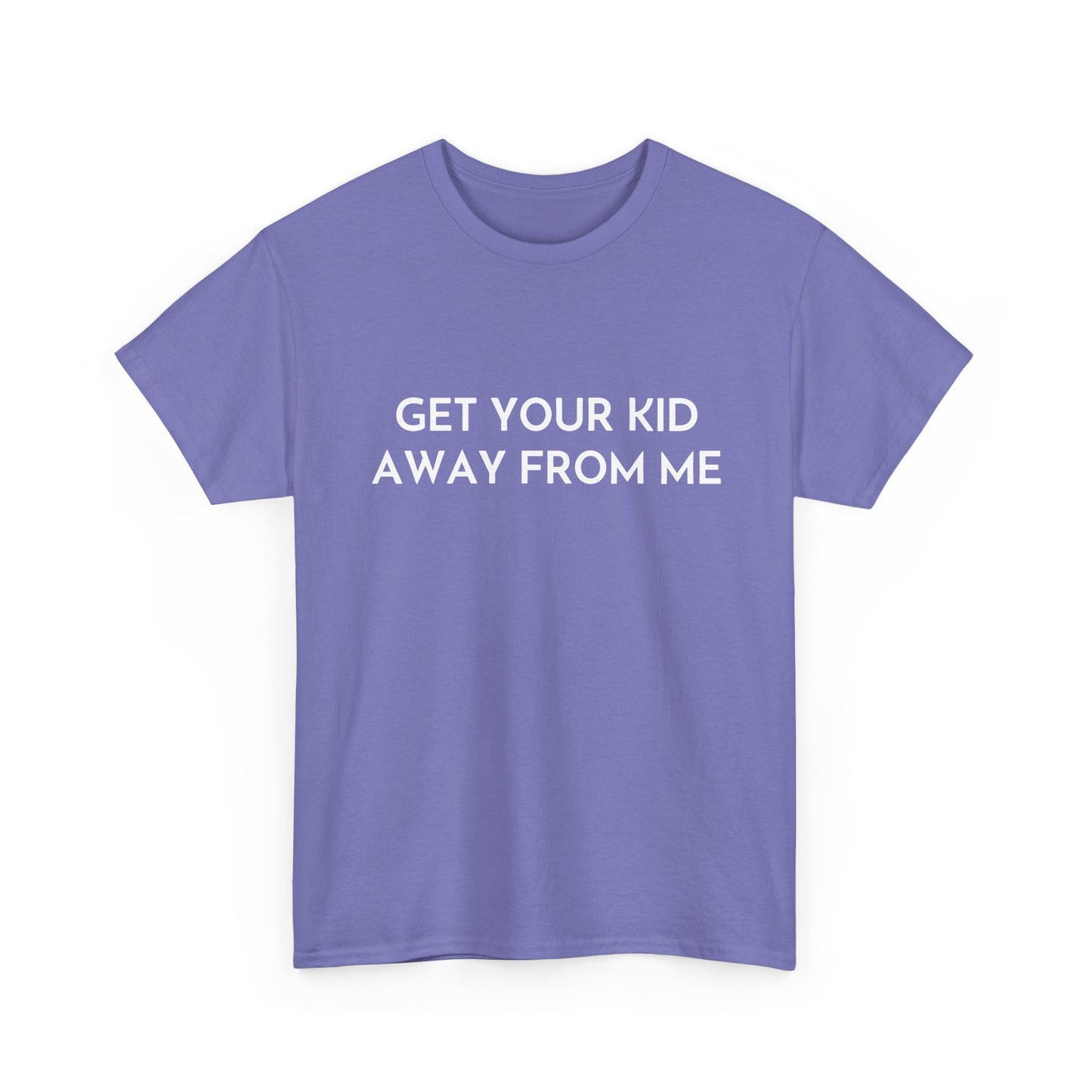 Get Your Kid Away From Me T-Shirt