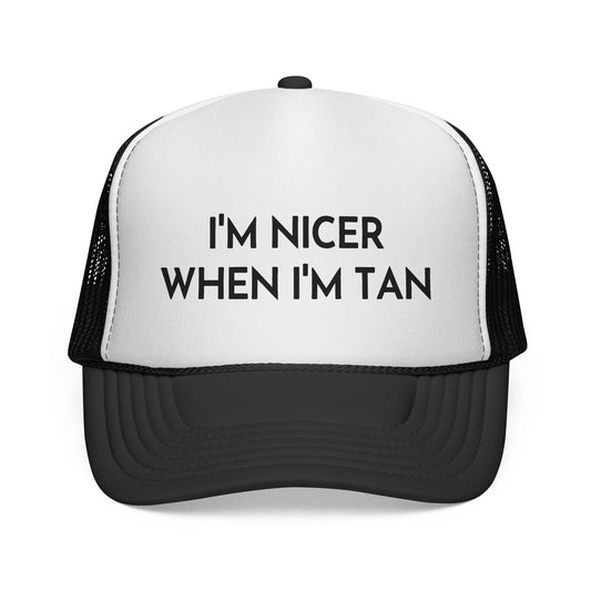 I'm Nicer When I'm Tan Trucker Hat