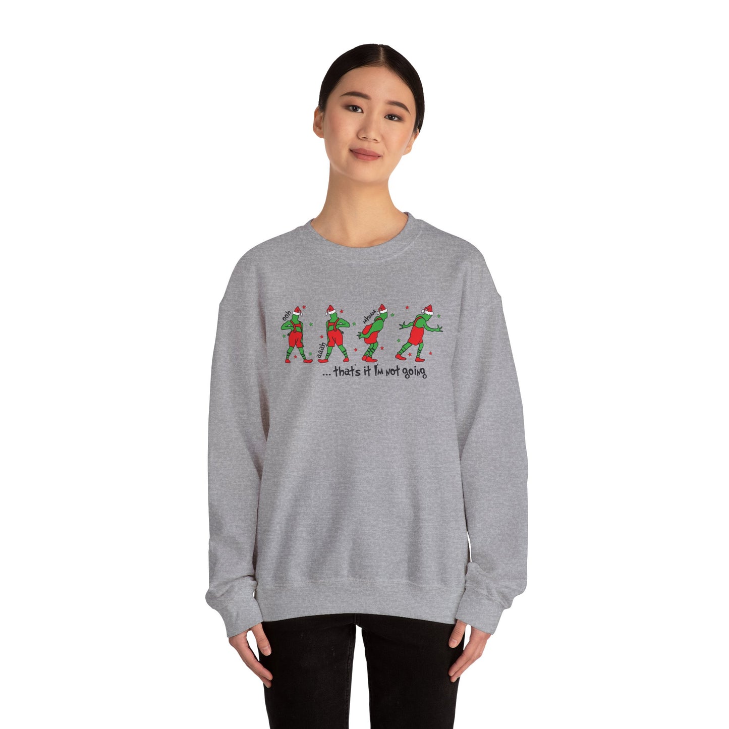 “That’s It I’m Not Going” Sweatshirt