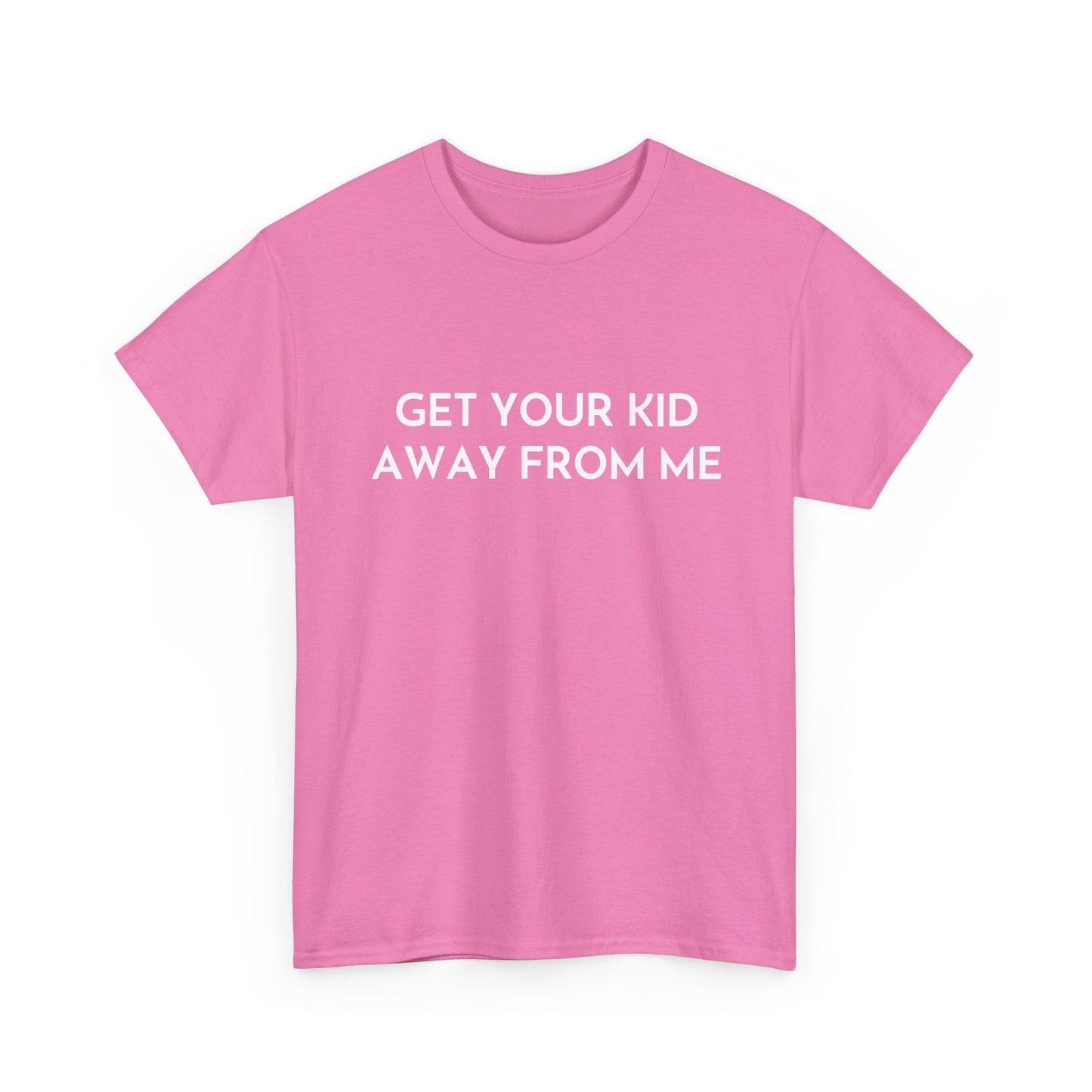 Get Your Kid Away From Me T-Shirt