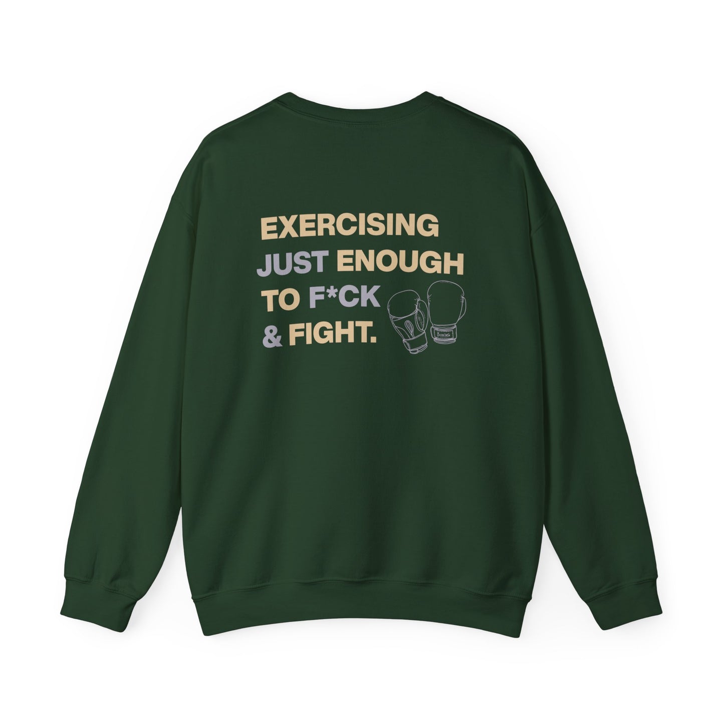 Exercising Just Enough to F*ck & Fight” Sweatshirt