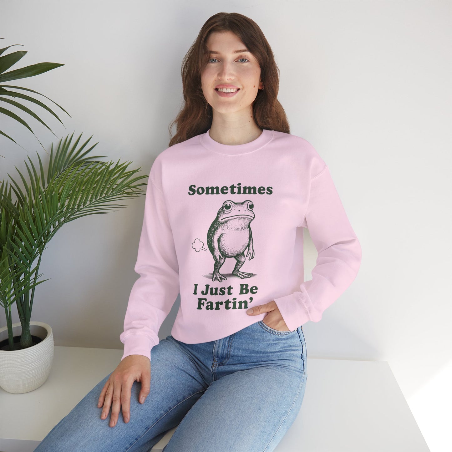 Sometimes, I Just Be Fartin' Sweatshirt