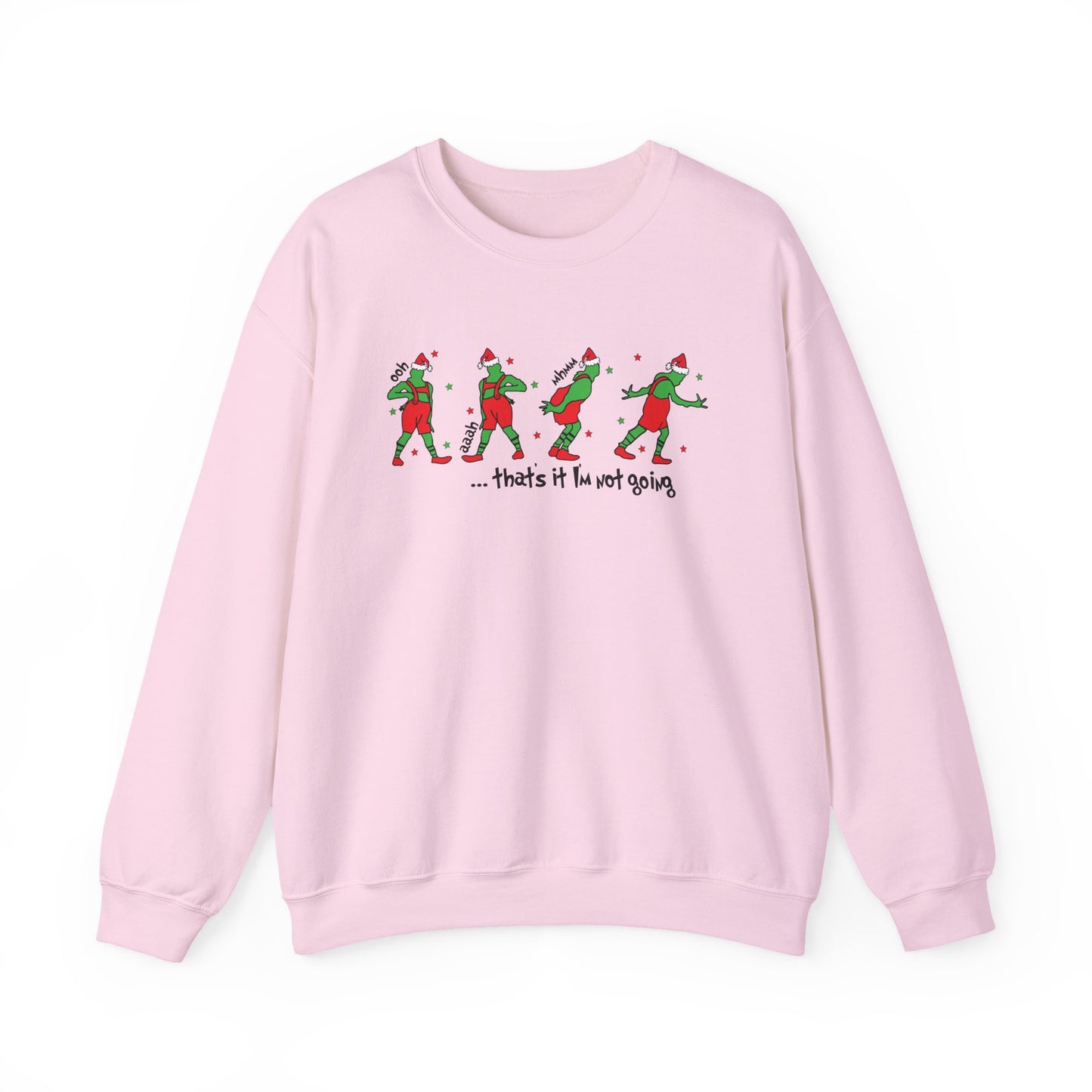 “That’s It I’m Not Going” Sweatshirt