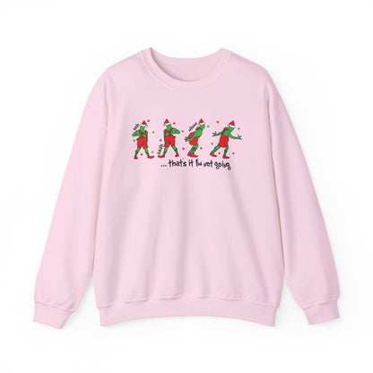 “That’s It I’m Not Going” Sweatshirt