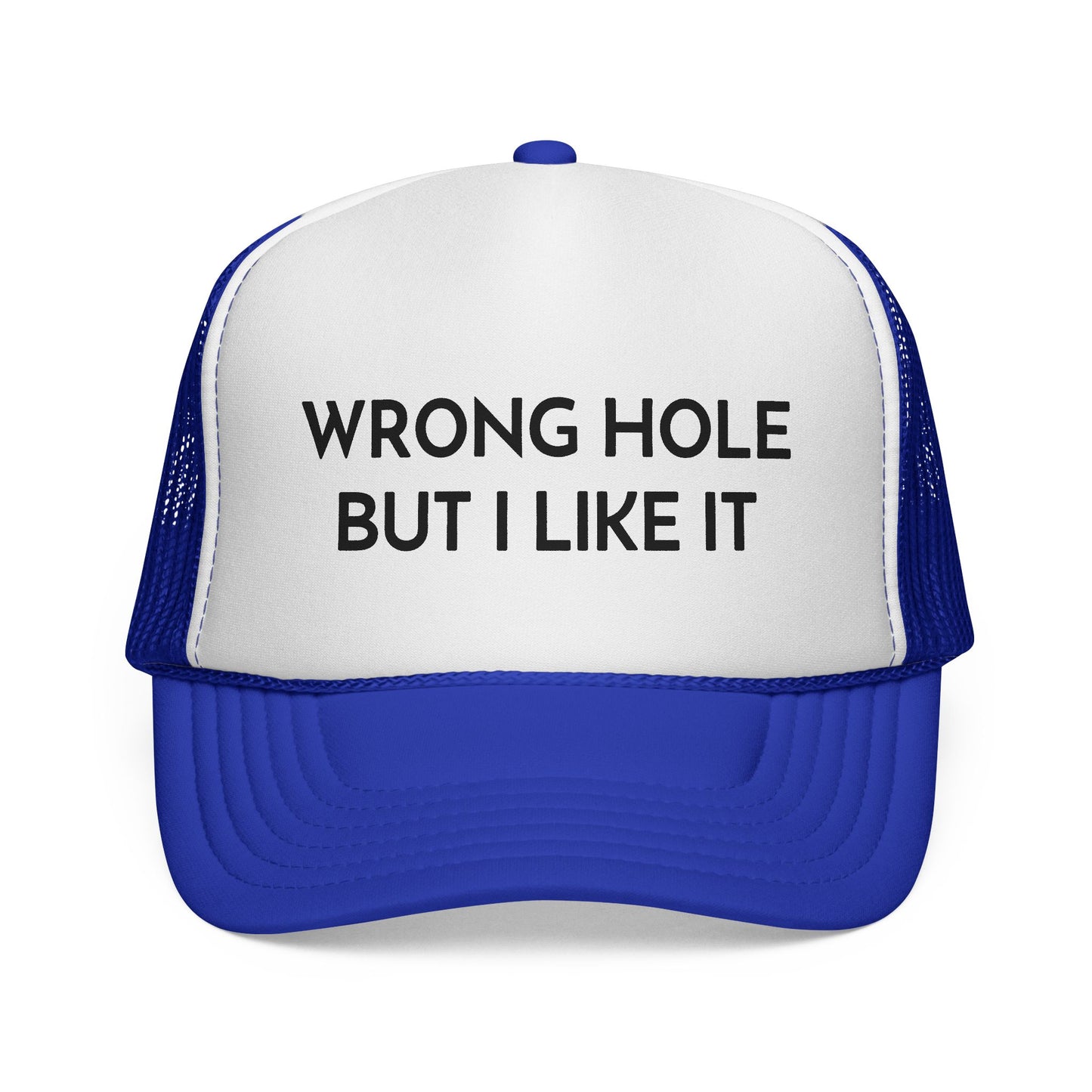 Wrong Hole But I Like It Hat