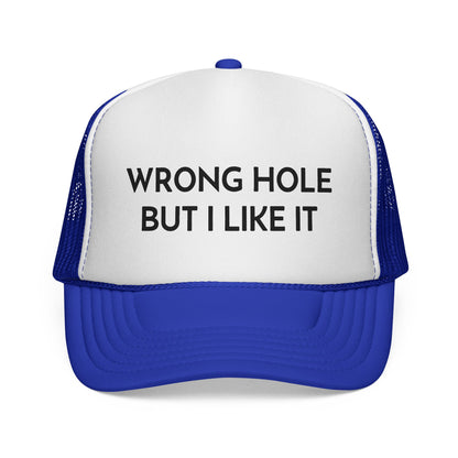 Wrong Hole But I Like It Hat