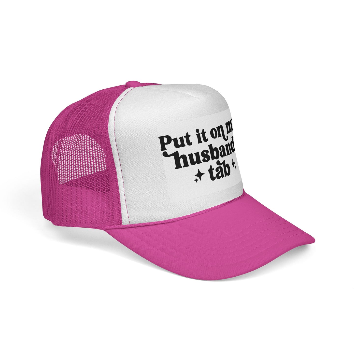 Put It On My Husband's Tab Trucker Hat