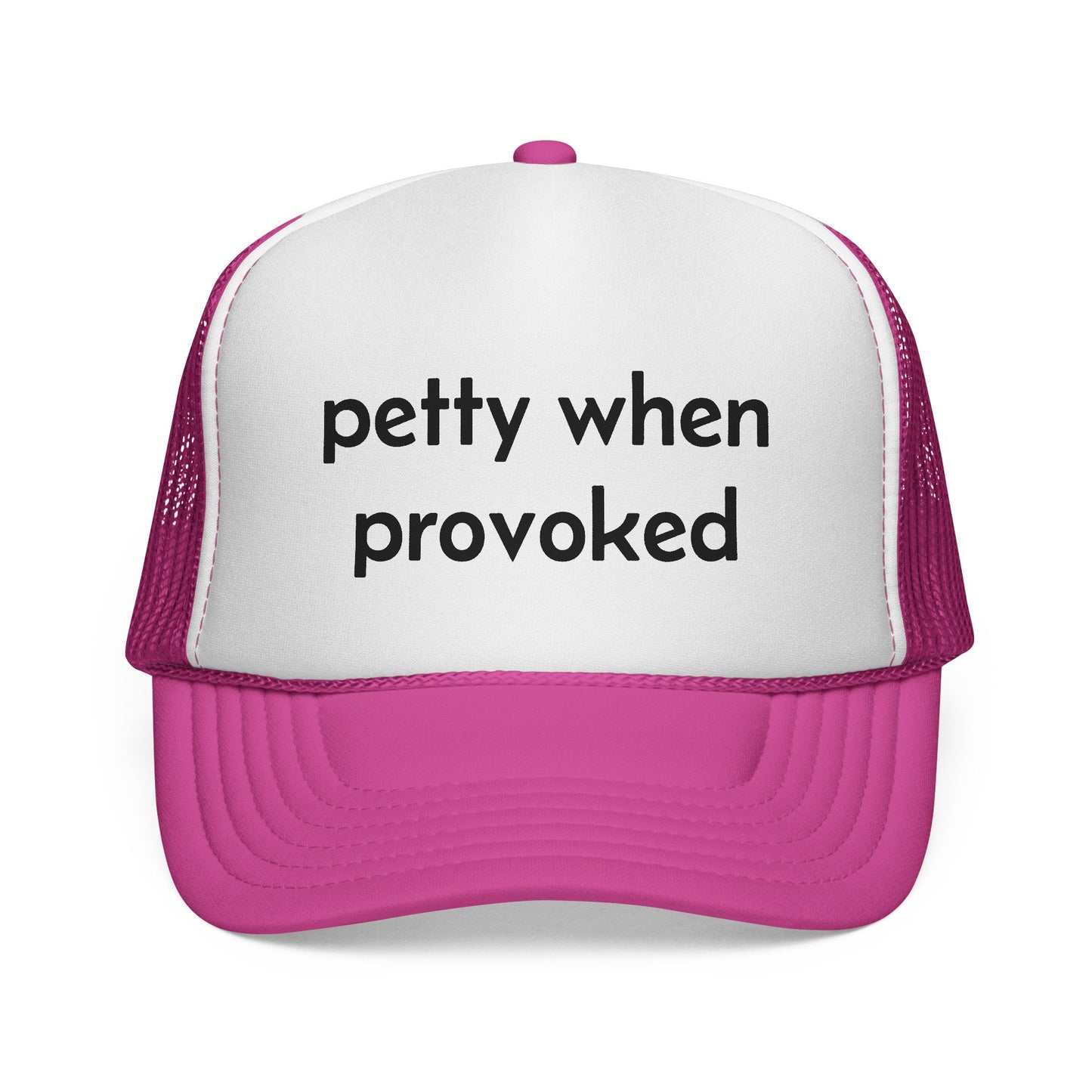 Petty When Provoked Hat