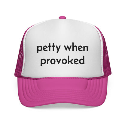 Petty When Provoked Hat